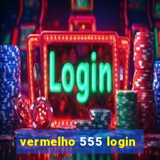 vermelho 555 login